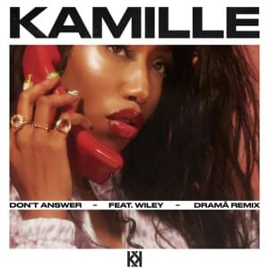 Don’t Answer [DRAMÄ Remix] - ​​kamille (Ft. Wiley)