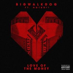 Love of the Money - BigWalkDog (Ft. Hotboii)