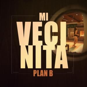 Mi Vecinita - Plan B