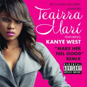 Make Her Feel Good (Remix) - Teairra Marí (Ft. Kanye West)