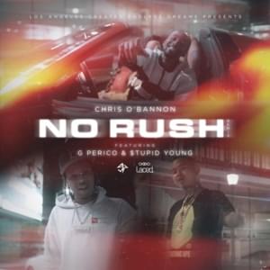 No Rush Remix - Chris O'Bannon (Ft. G Perico & $tupid Young)