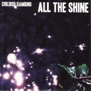 All the Shine - Childish Gambino