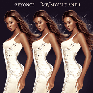 Me, Myself and I (Radio Edit) - Beyoncé