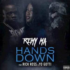 Hands Down - Remy Ma (Ft. Rick Ross & Yo Gotti)