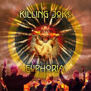 Euphoria - Killing Joke