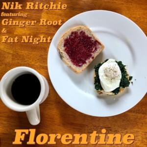 Florentine - Nik Ritchie (Ft. Fat Night & Ginger Root)