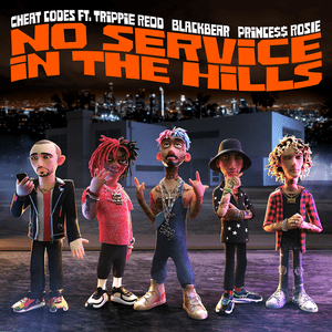 No Service in the Hills - Cheat Codes (Ft. ​blackbear, PRINCE$$ ROSIE & Trippie Redd)