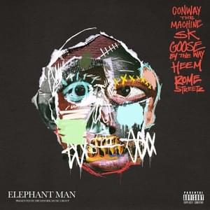 Elephant Man - Conway the Machine, GooseByTheWay & SK Da King (Ft. Heem B$F & Rome Streetz)