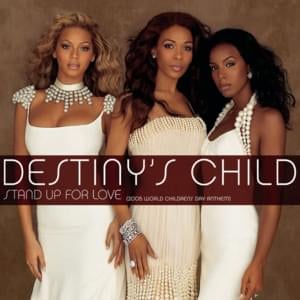 Stand Up for Love (2005 World Children’s Day Anthem) - Destiny's Child