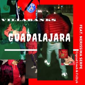 Guadalajara - VillaBanks (Ft. Nerissima Serpe)