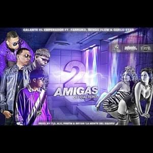 2 Amigas (Remix) - Galante "El Emperador" (Ft. Ñengo Flow, Farruko & Guelo Star)