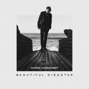 Beautiful Disaster - Chord Overstreet