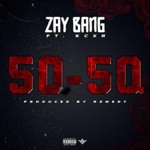 50-50 - ZayBang (Ft. Karri)