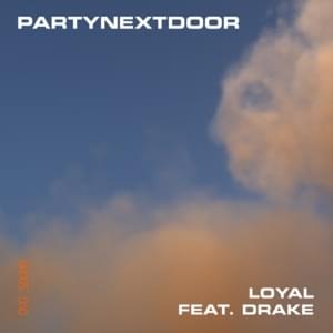 PARTYNEXTDOOR - LOYAL (ft. Drake) (Traduction française) - Lyrxo traductions françaises