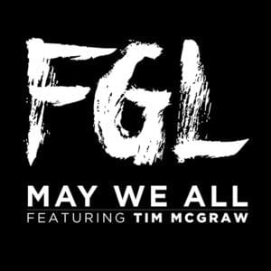 May We All - Florida Georgia Line (Ft. Tim McGraw)