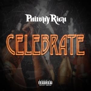 Celebrate - Philthy Rich