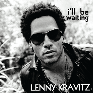 I’ll Be Waiting - Lenny Kravitz