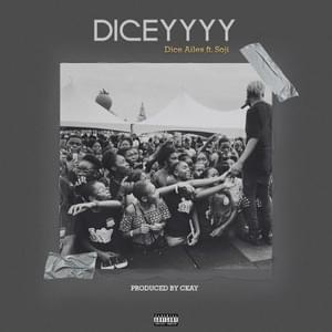 Diceyyy - Dice Ailes (Ft. Soji)