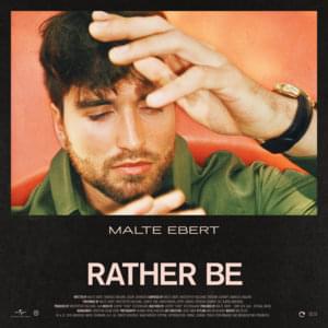 Rather Be - Malte Ebert