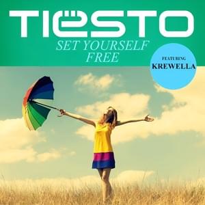 Set Yourself Free - Tiësto (Ft. Krewella)