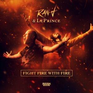 Fight Fire With Fire - Ran-D (Ft. LePrince)