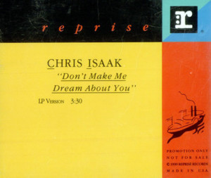 Don’t Make Me Dream About You - Chris Isaak