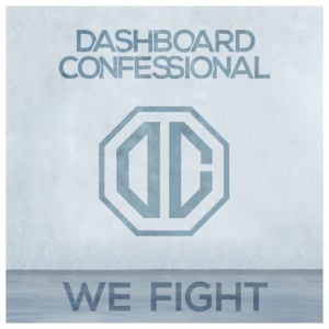 We Fight - Dashboard Confessional