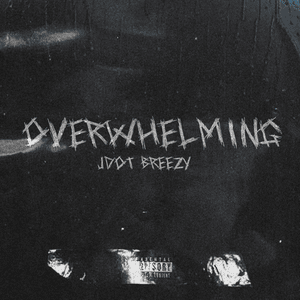 Overwhelming - Jdot Breezy