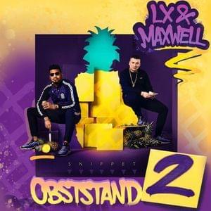 Obststand 2 (Snippet) - LX & Maxwell (Ft. Big Toe, Bonez MC & Gzuz)