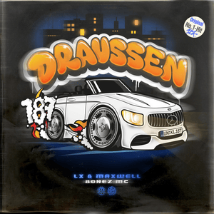 Draussen - LX, Maxwell & Bonez MC