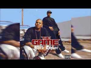 Hard Liquor - The Game (Ft. Kokane)