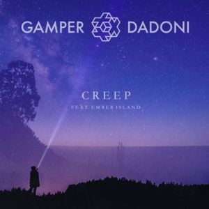 Creep - GAMPER & DADONI (Ft. Ember Island)