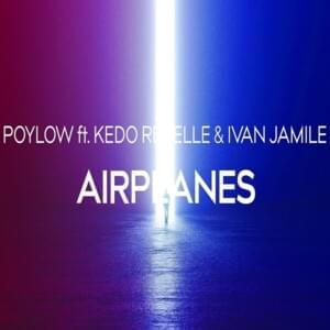 Airplanes - Poylow (Ft. Ivan Jamile & Kédo Rebelle)