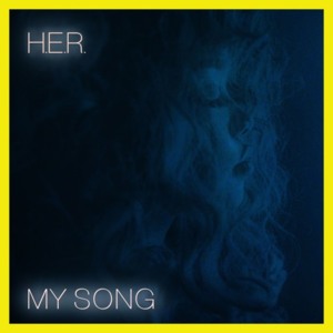 My Song - H.E.R.