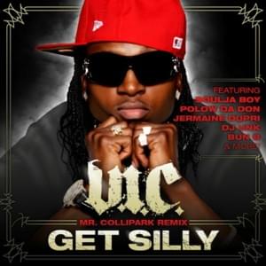 Get Silly (Mr. ColliPark Remix Extended) - V.I.C. (Ft. Arab SODMG, Big Kuntry King, Bubba Sparxxx, E-40, Jay Rock, Jermaine Dupri, Polow da Don, Soulja Boy, Tex James & Unk)