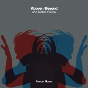 Almost Home - Above & Beyond and Justine Suissa