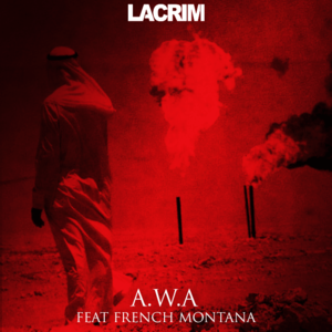 A.W.A - Lacrim (Ft. French Montana)