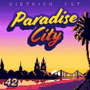 Paradise City - 42 (Ft. Dietrich & YGT)