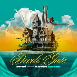 Devils Gate - Prof (Ft. Kevin Gates)