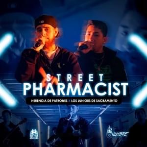 Street Pharmacist - Herencia de Patrones (Ft. Los Juniors De Sacramento)