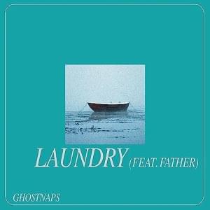 Laundry - Ghostnaps (Ft. Father)