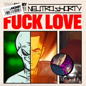 Fuck Love - Neutro Shorty