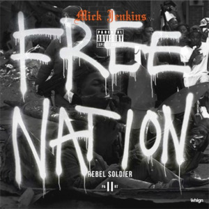 Free Nation Rebel Soldier pt. 2 - Mick Jenkins