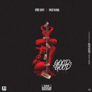 Good Good - Sheek Louch (Ft. Uncle Murda)