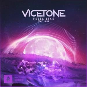 Feels Like - Vicetone (Ft. Lauren LaRue)