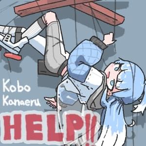 Kobo Kanaeru - HELP!! (Romanized) - Lyrxo Romanizations