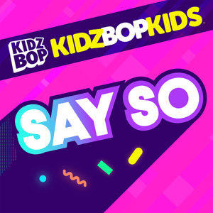 Say So - KIDZ BOP Kids