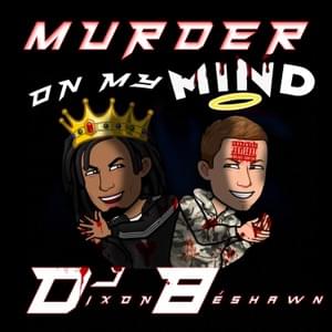 Murder on My Mind - DJ Dixon & BéShawn