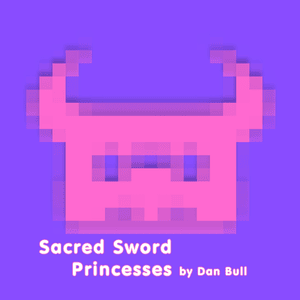 Sacred Sword Princesses - Dan Bull