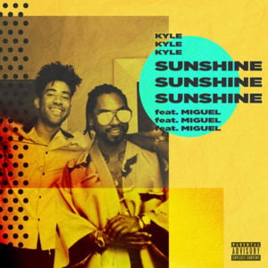 Sunshine - KYLE (Ft. Miguel)